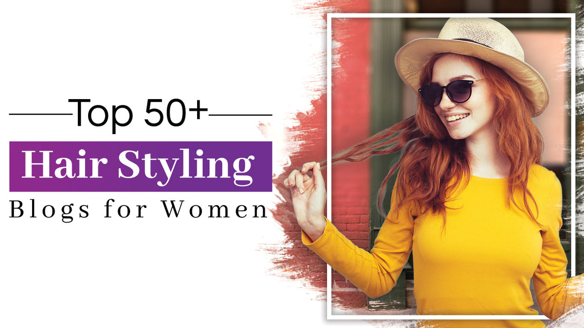 Top 50 Hairstyling Blogs for Women – Perfect Locks